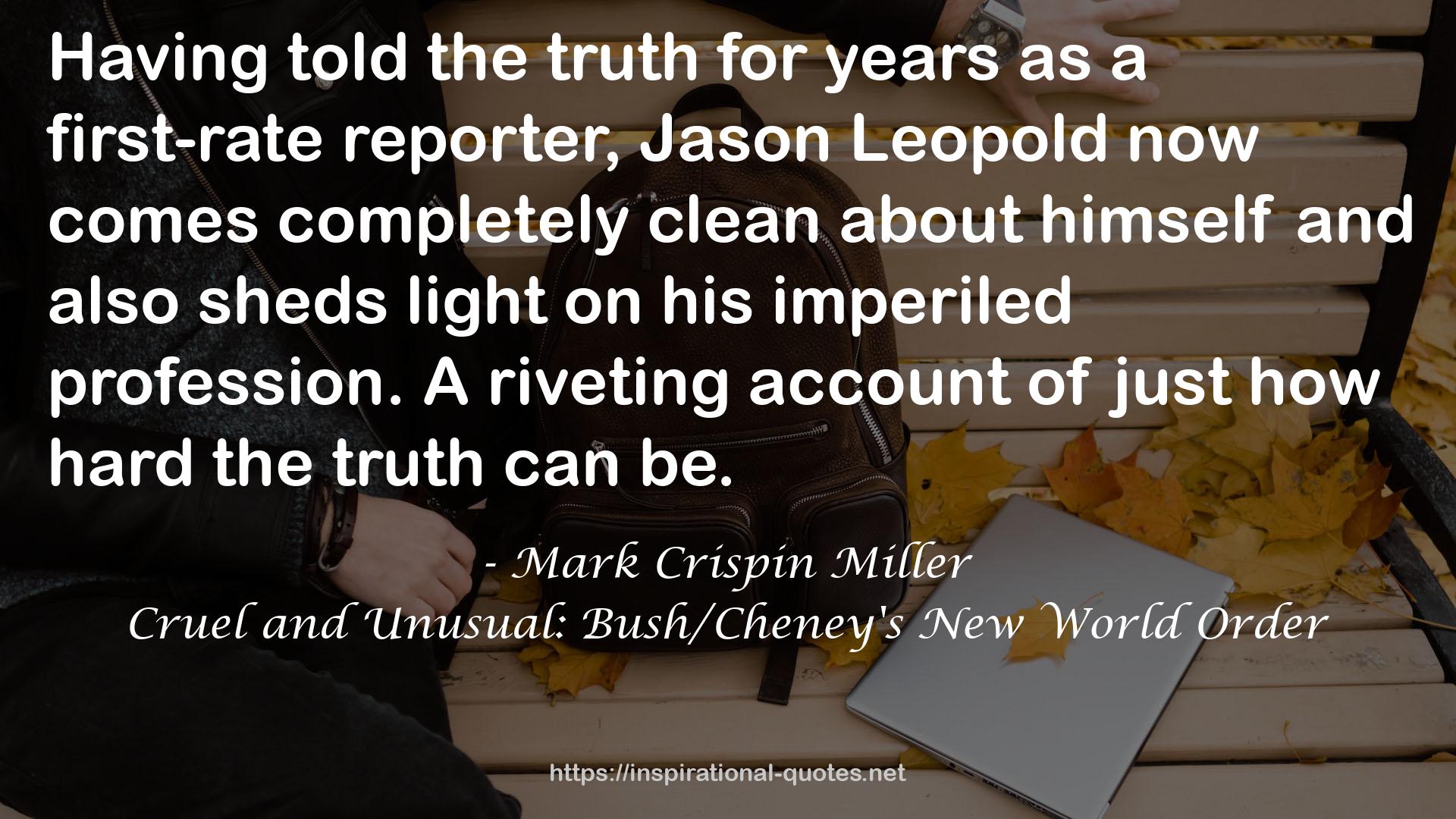 Cruel and Unusual: Bush/Cheney's New World Order QUOTES