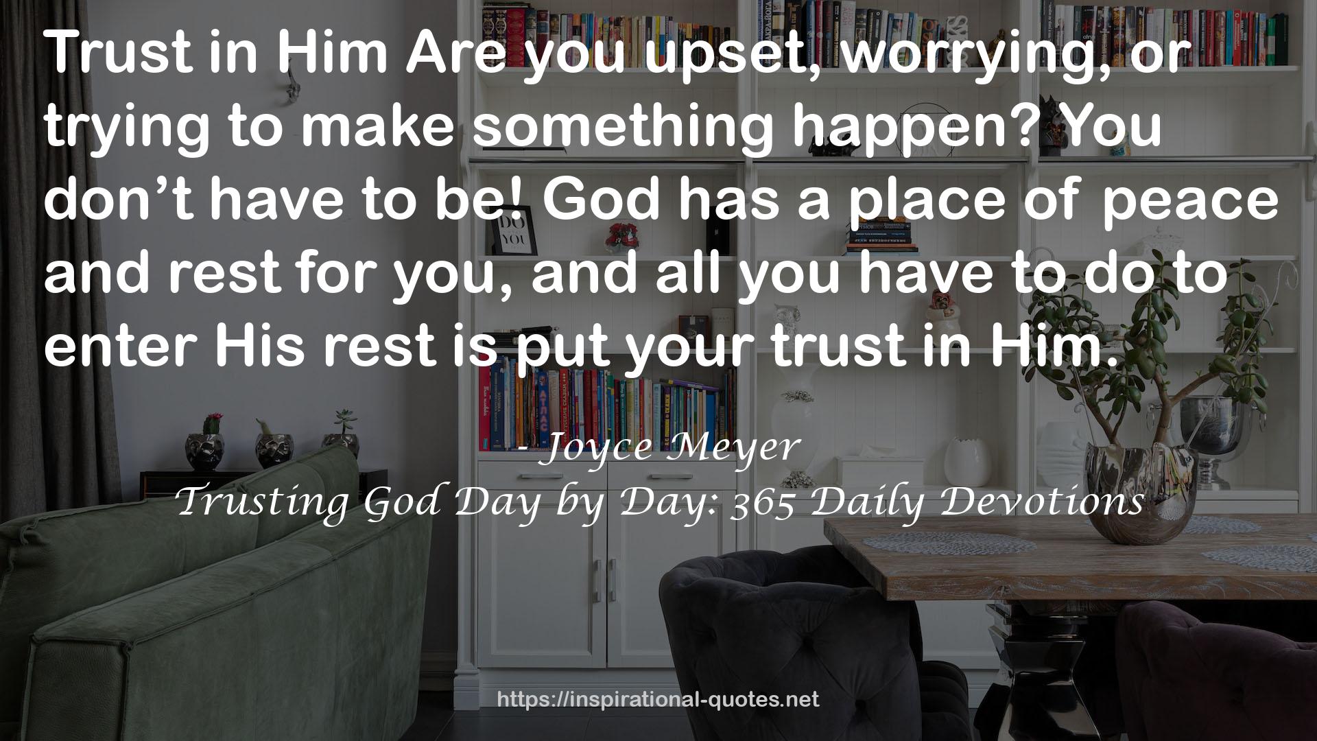 Trusting God Day by Day: 365 Daily Devotions QUOTES