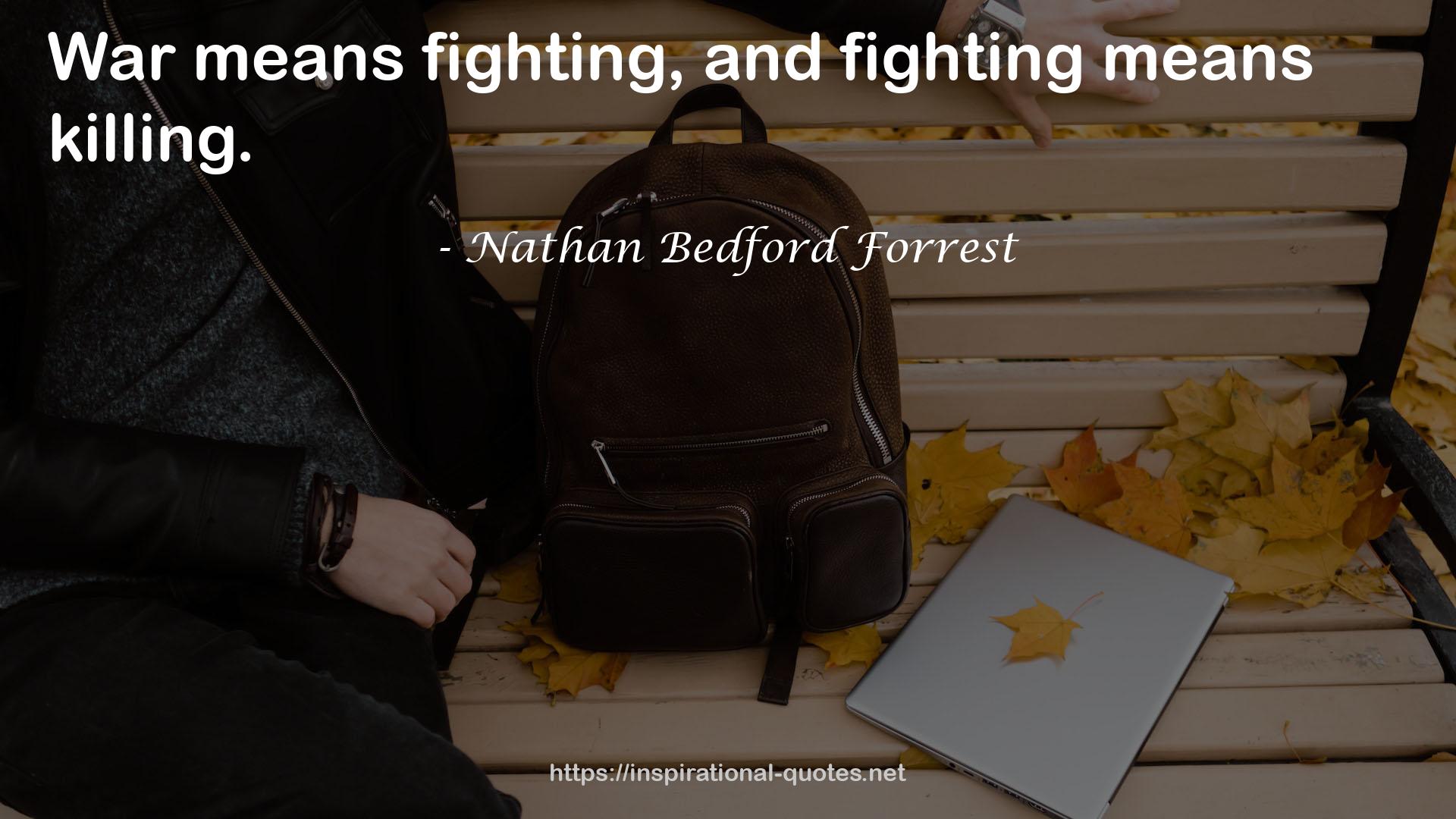 Nathan Bedford Forrest QUOTES