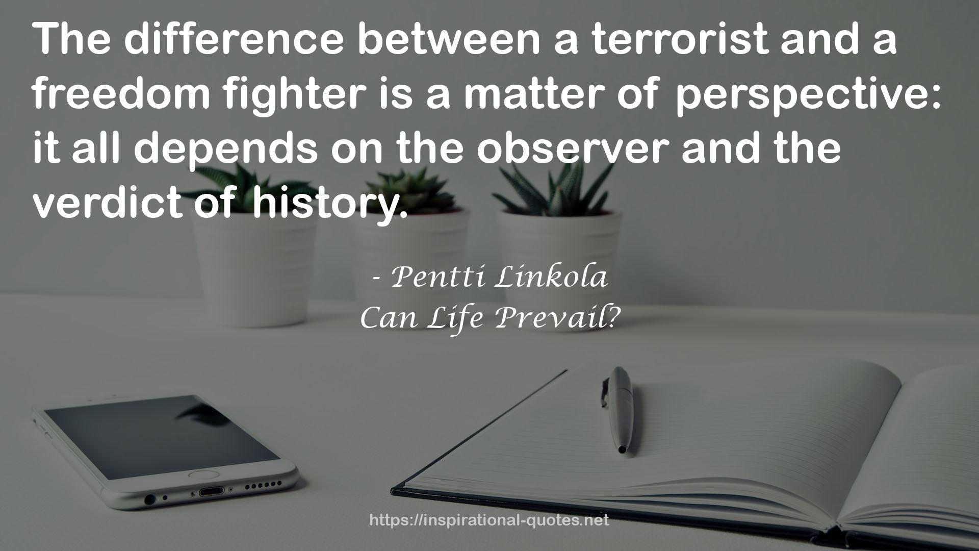Can Life Prevail? QUOTES