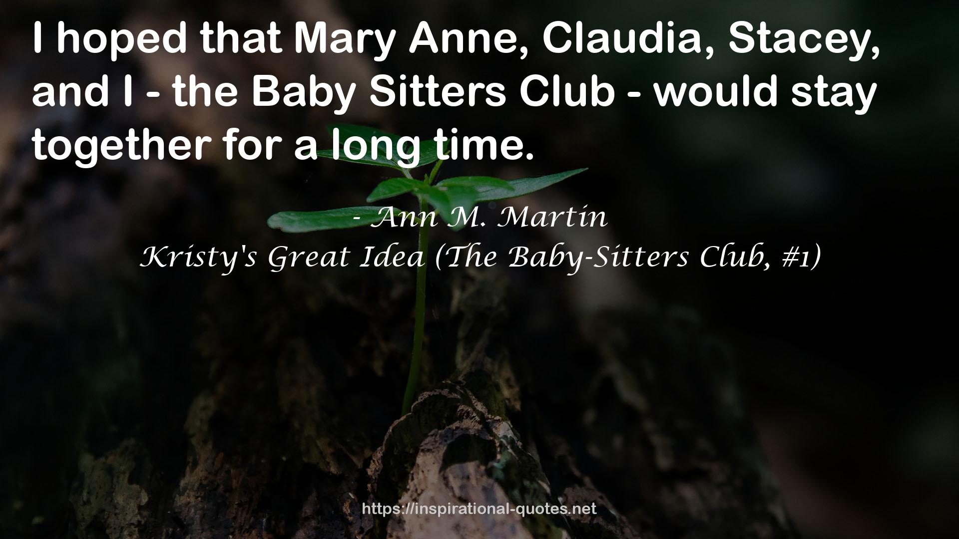 Kristy's Great Idea (The Baby-Sitters Club, #1) QUOTES