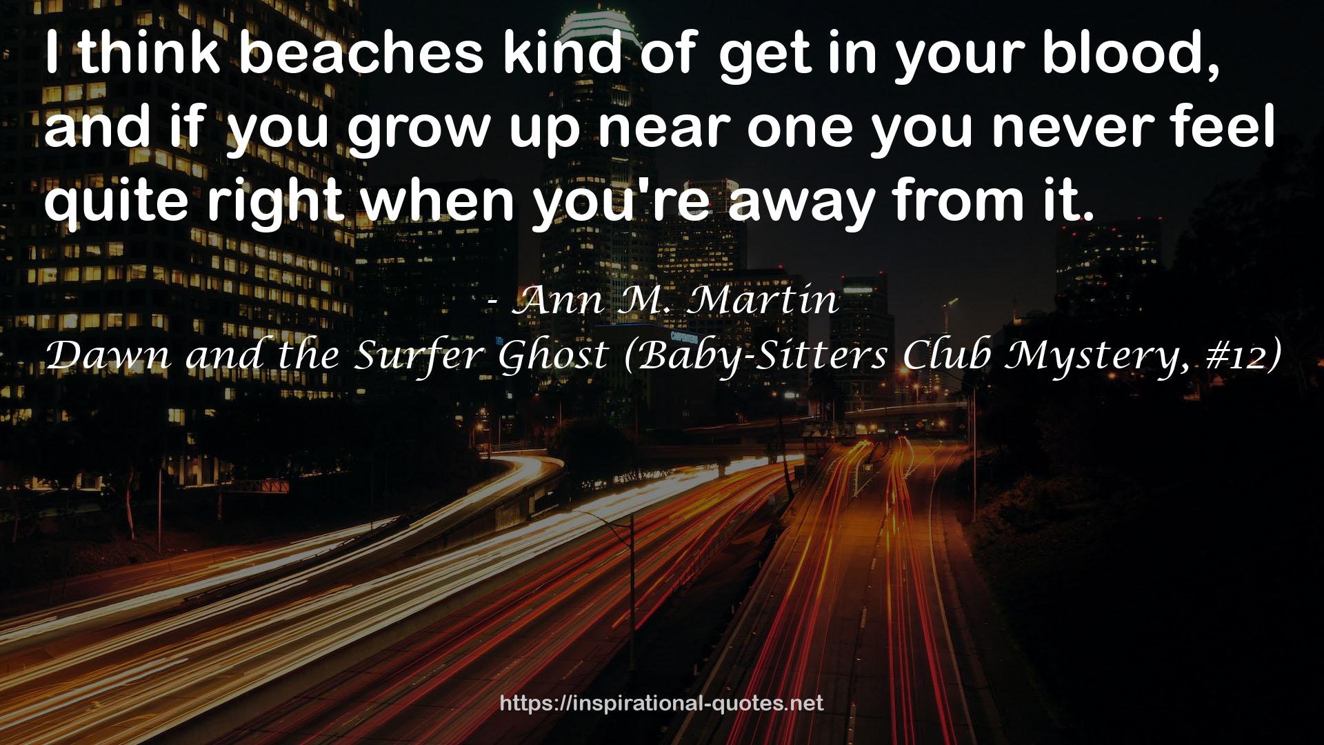 Dawn and the Surfer Ghost (Baby-Sitters Club Mystery, #12) QUOTES