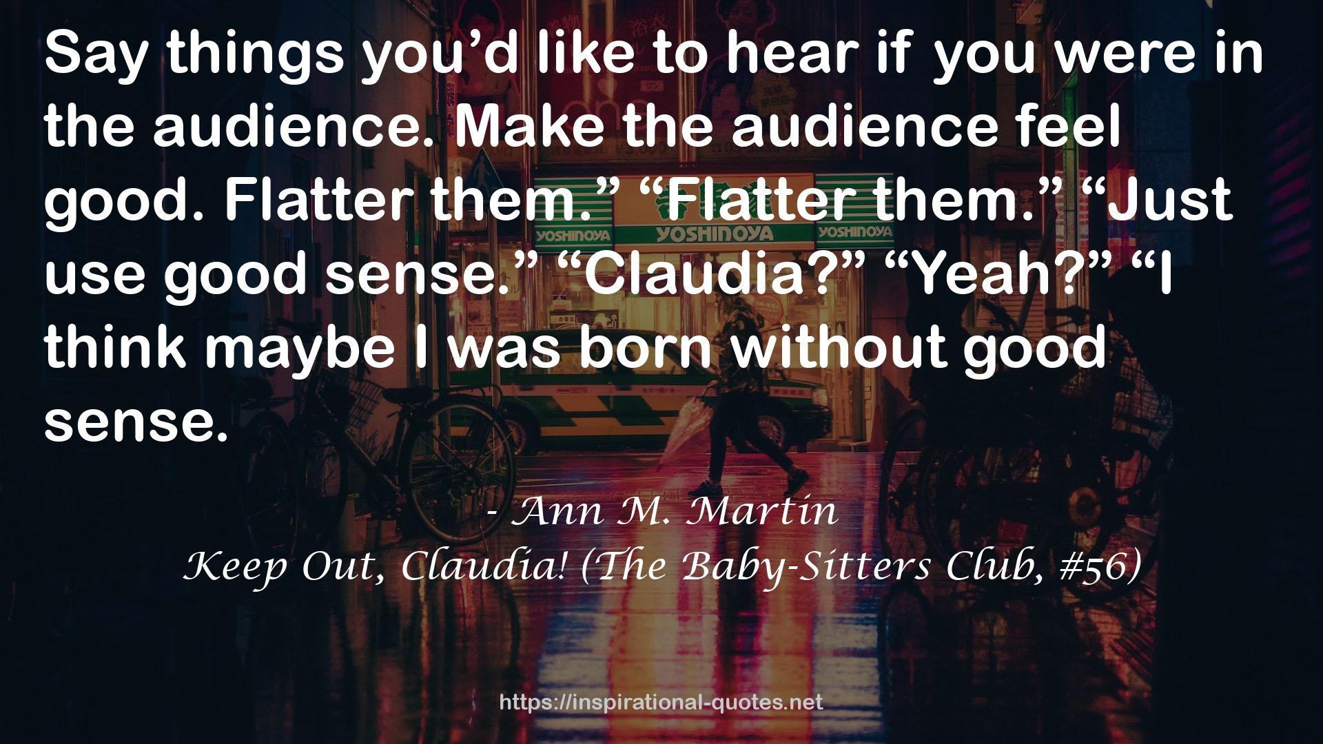 Keep Out, Claudia! (The Baby-Sitters Club, #56) QUOTES