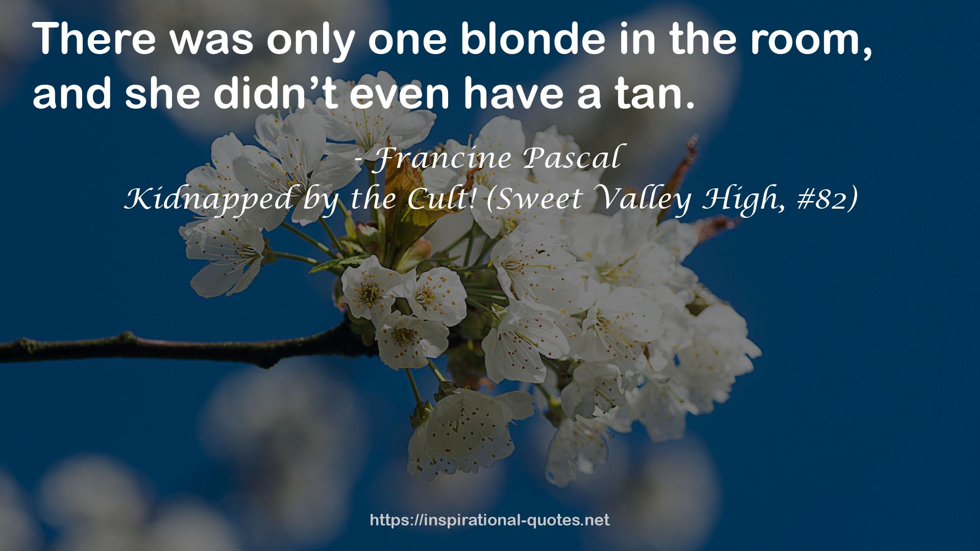 Kidnapped by the Cult! (Sweet Valley High, #82) QUOTES