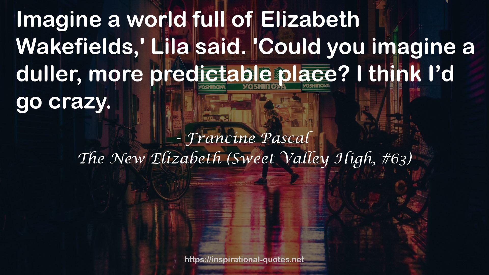 The New Elizabeth (Sweet Valley High, #63) QUOTES