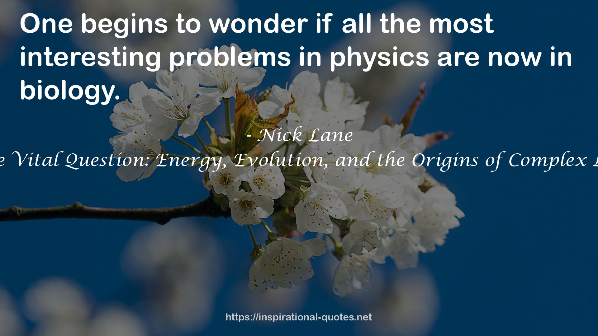 The Vital Question: Energy, Evolution, and the Origins of Complex Life QUOTES
