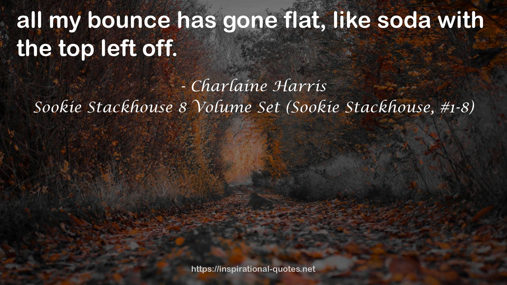 Sookie Stackhouse 8 Volume Set (Sookie Stackhouse, #1-8) QUOTES