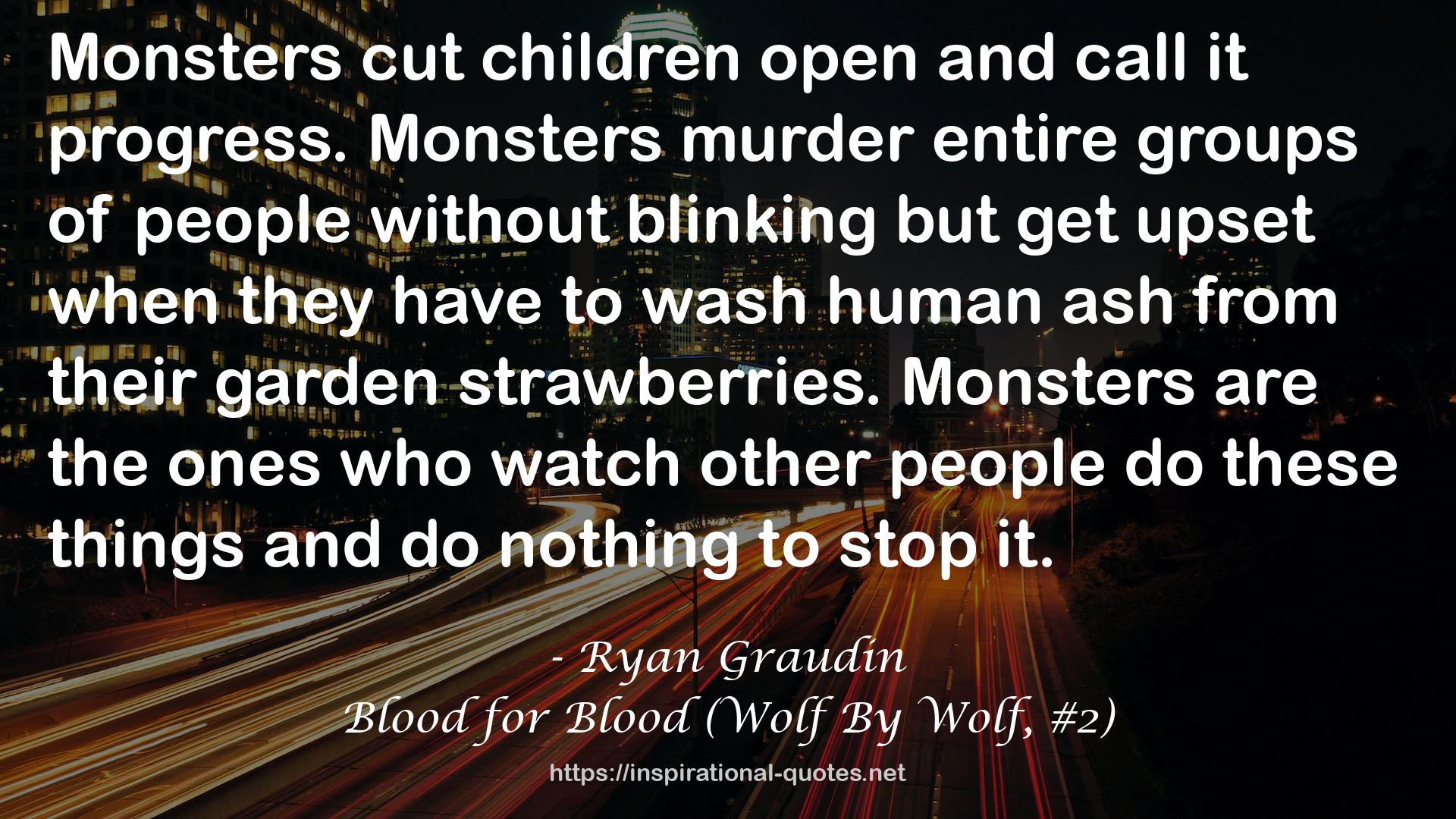 Blood for Blood (Wolf By Wolf, #2) QUOTES