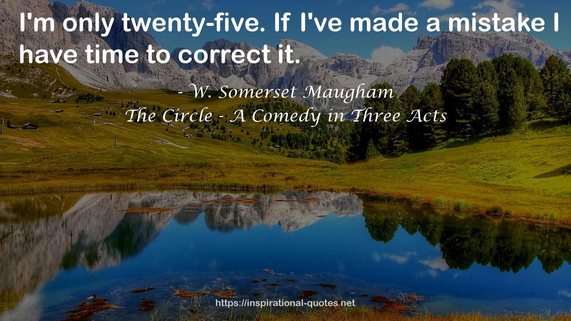 The Circle - A Comedy in Three Acts QUOTES