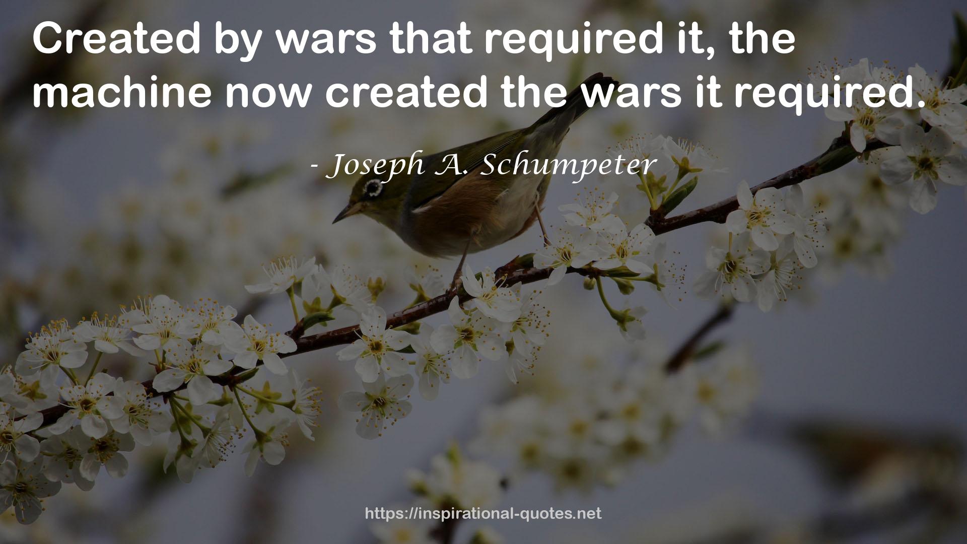 Joseph A. Schumpeter QUOTES