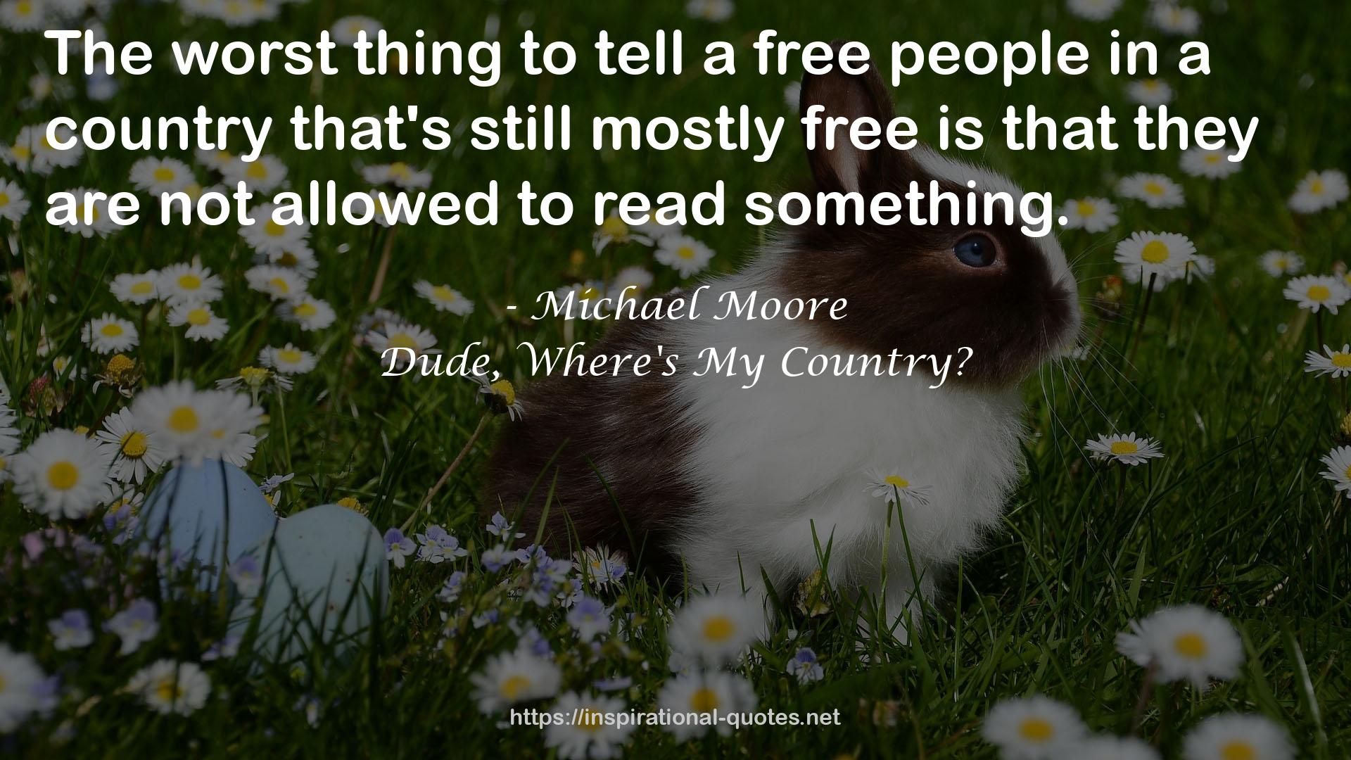 Dude, Where's My Country? QUOTES