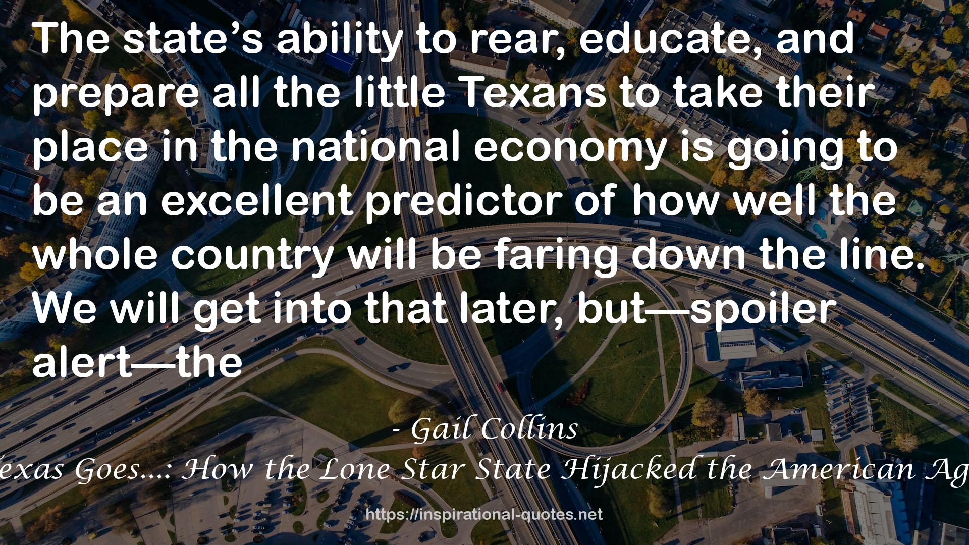 As Texas Goes...: How the Lone Star State Hijacked the American Agenda QUOTES