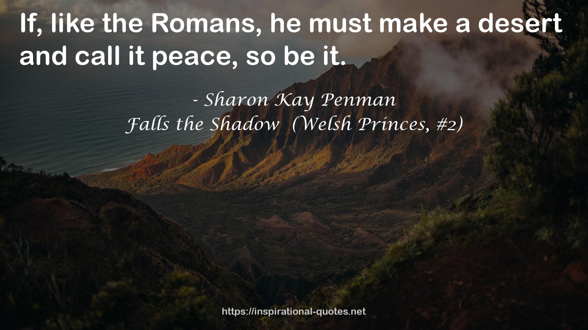 Falls the Shadow  (Welsh Princes, #2) QUOTES