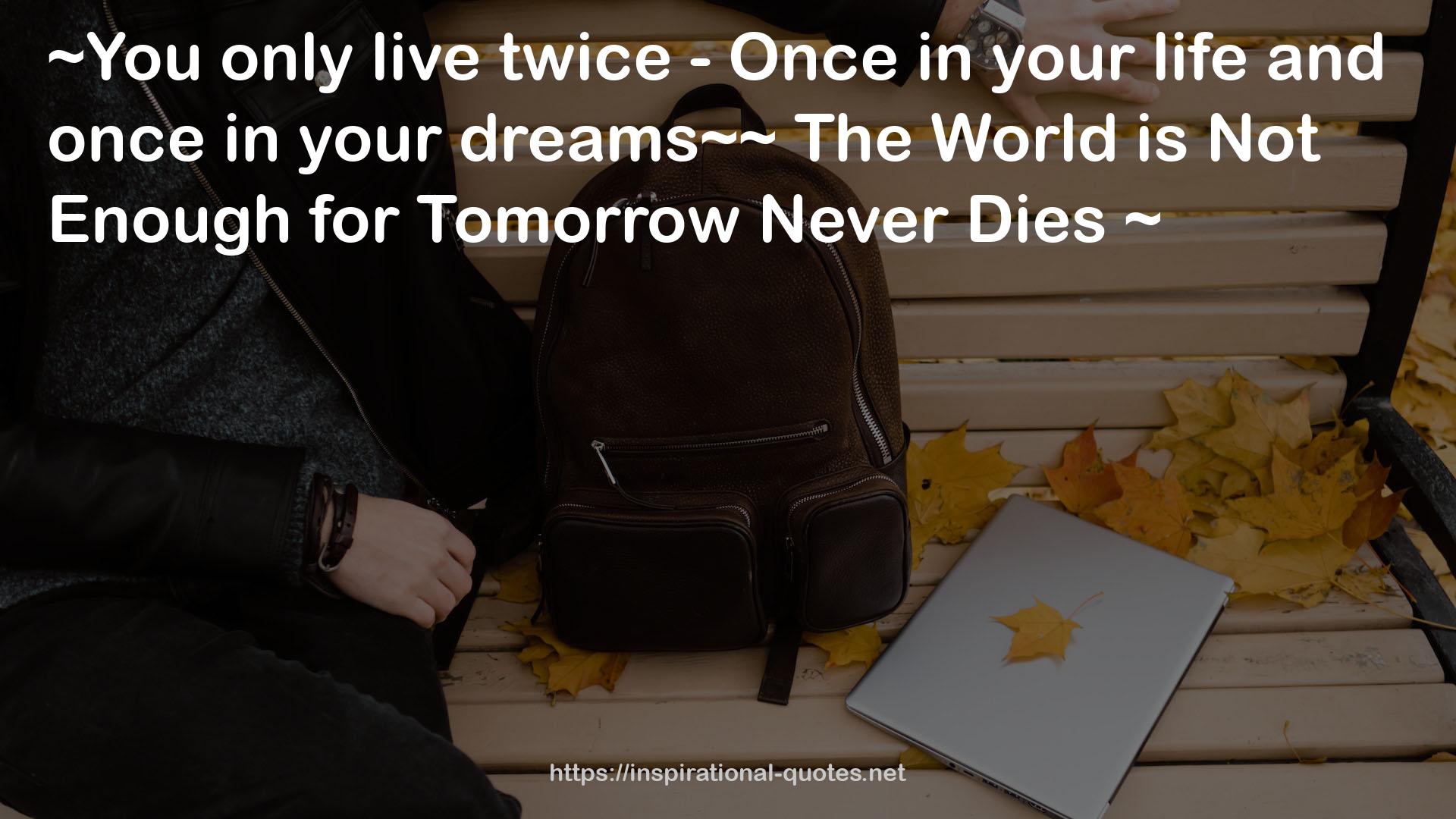 your dreams~~  QUOTES