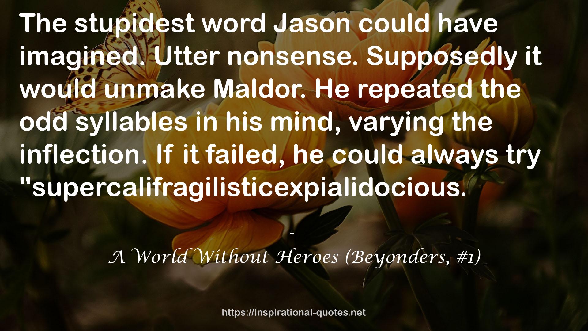 A World Without Heroes (Beyonders, #1) QUOTES