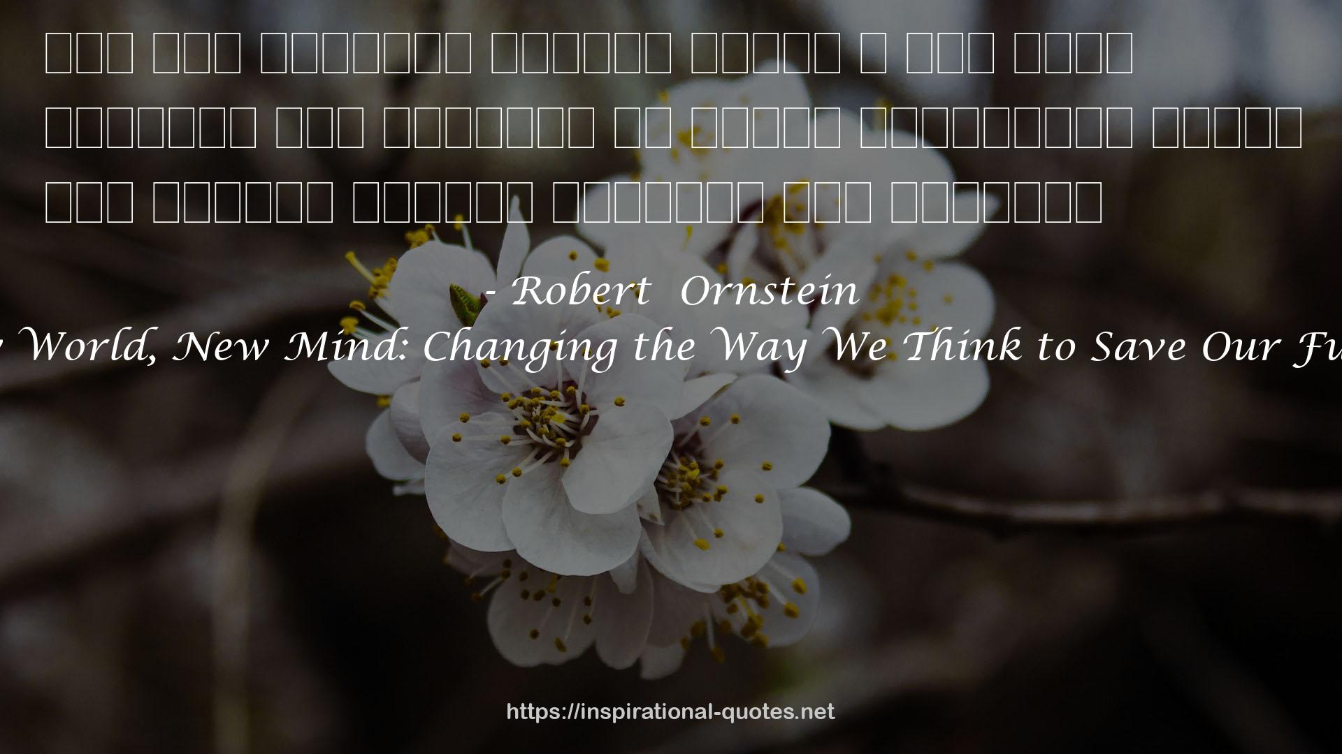 New World, New Mind: Changing the Way We Think to Save Our Future QUOTES