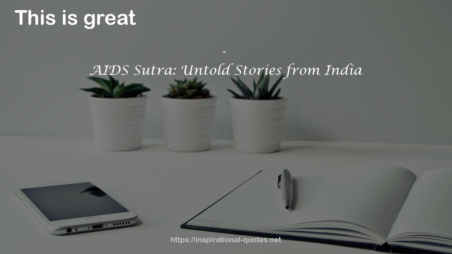 AIDS Sutra: Untold Stories from India QUOTES