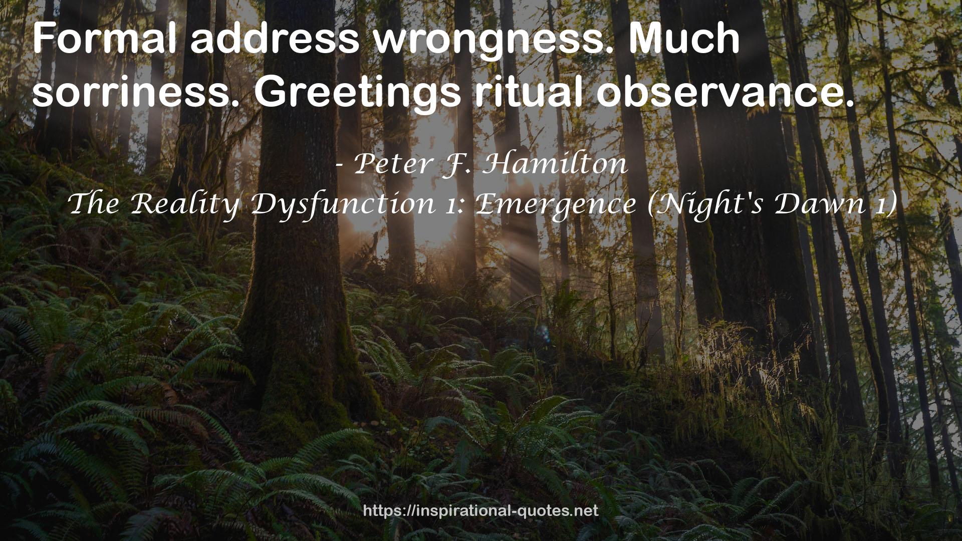 The Reality Dysfunction 1: Emergence (Night's Dawn 1) QUOTES