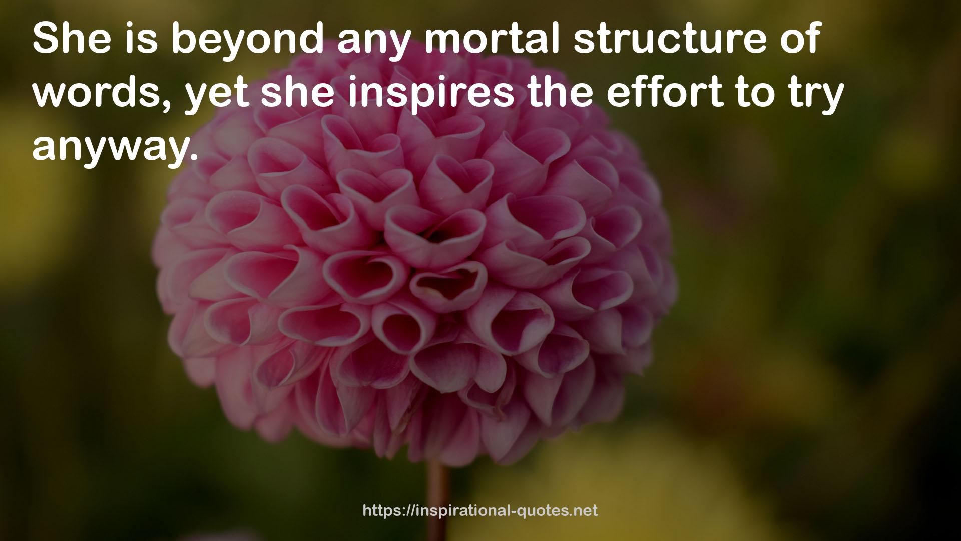 any mortal structure  QUOTES