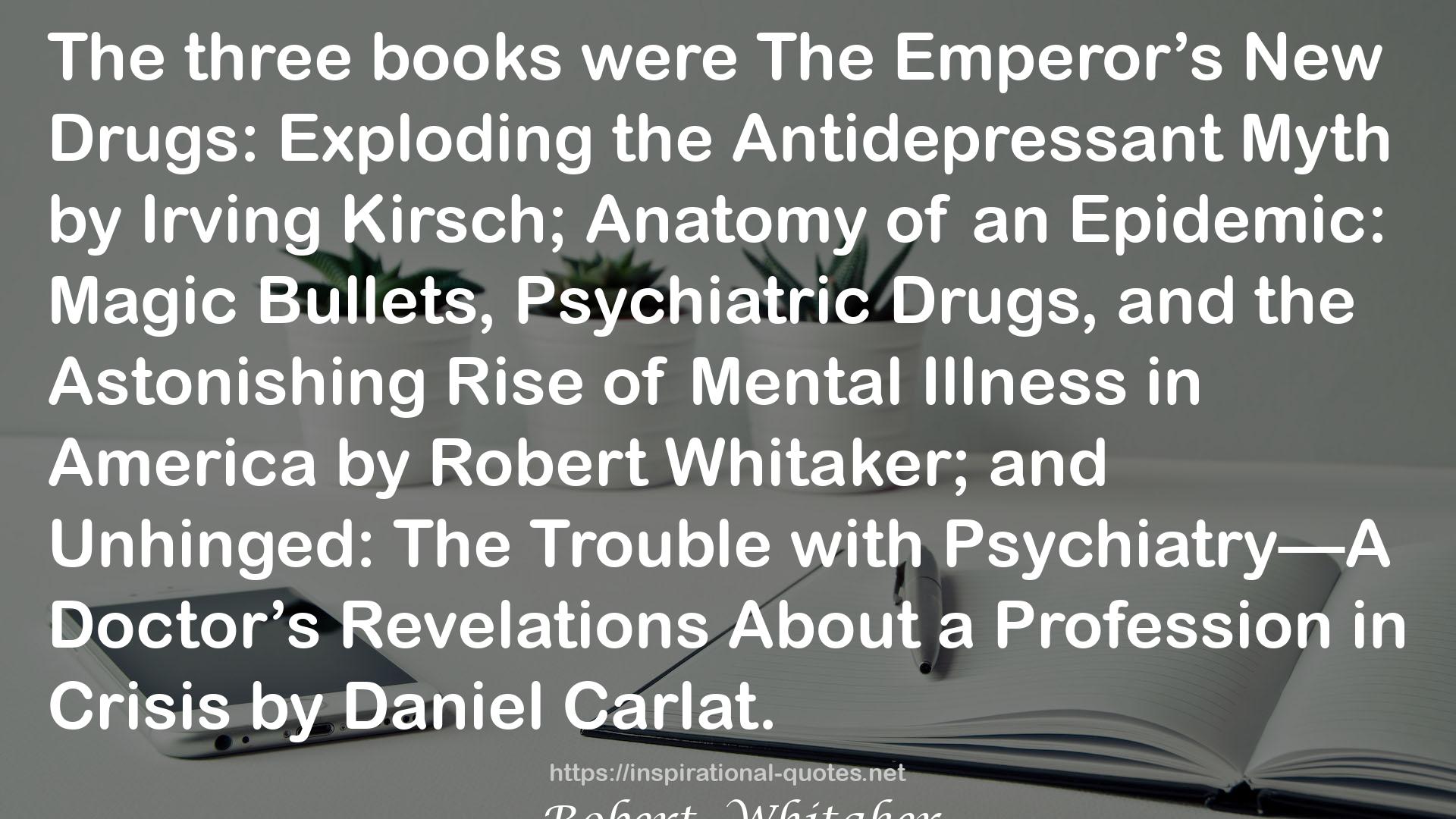 Psychiatry Under the Influence: Institutional Corruption, Social Injury, and Prescriptions for Reform QUOTES