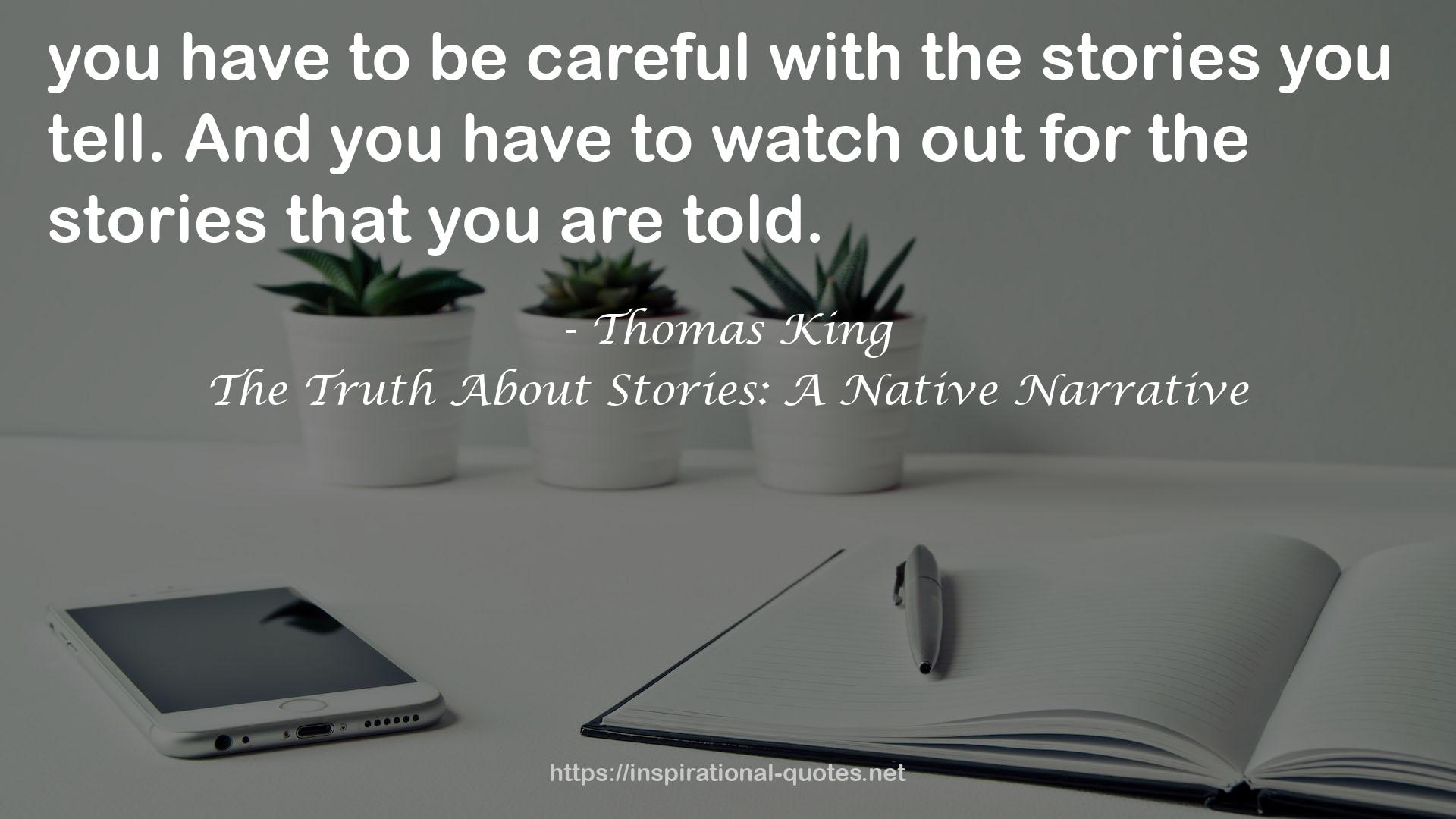 The Truth About Stories: A Native Narrative QUOTES