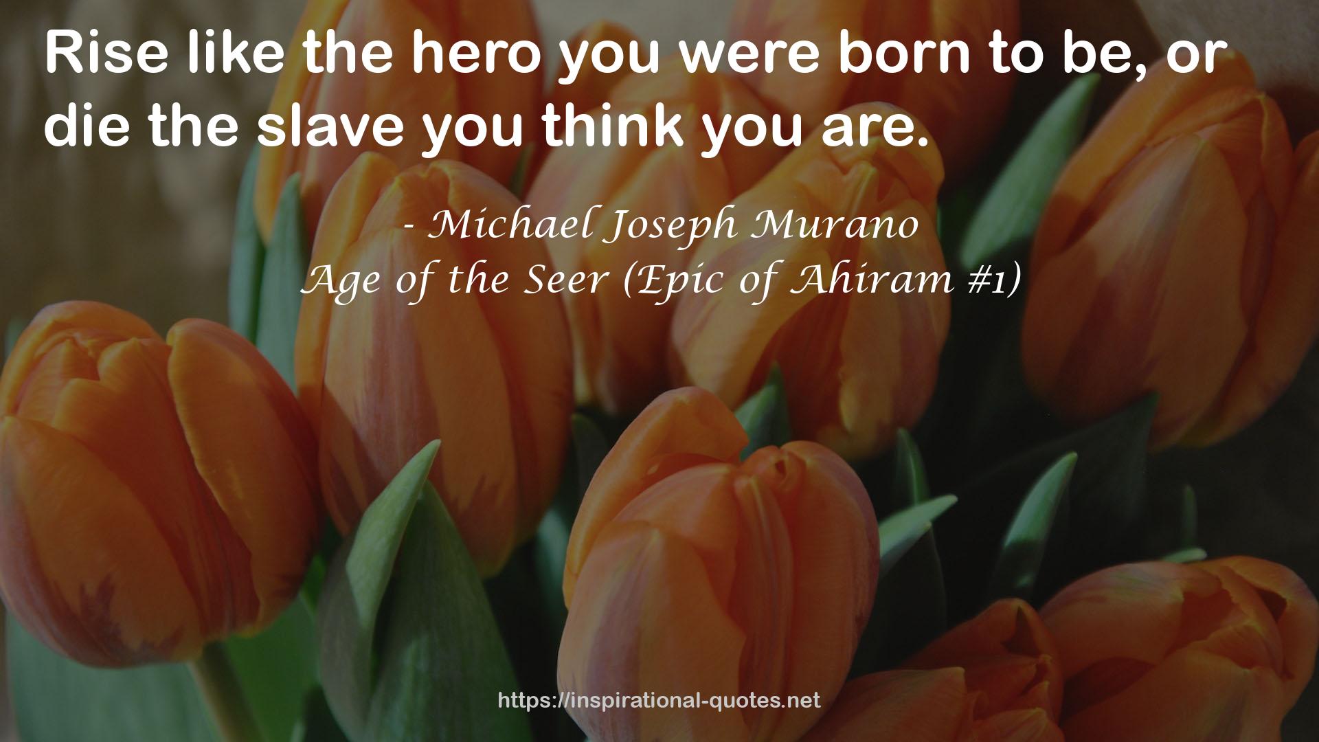 Age of the Seer (Epic of Ahiram #1) QUOTES