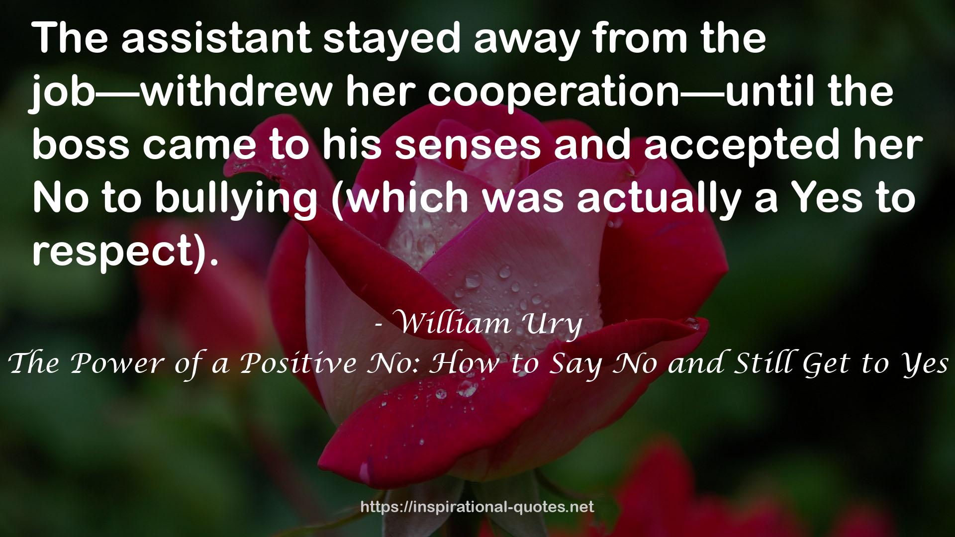 The Power of a Positive No: How to Say No and Still Get to Yes QUOTES