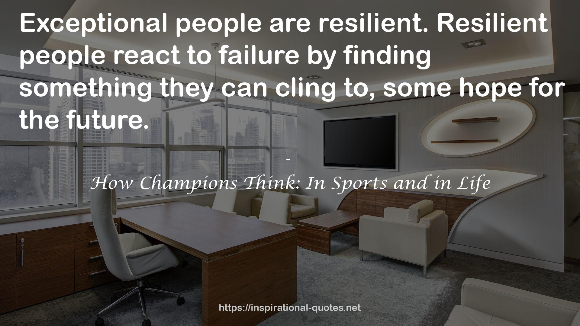 How Champions Think: In Sports and in Life QUOTES