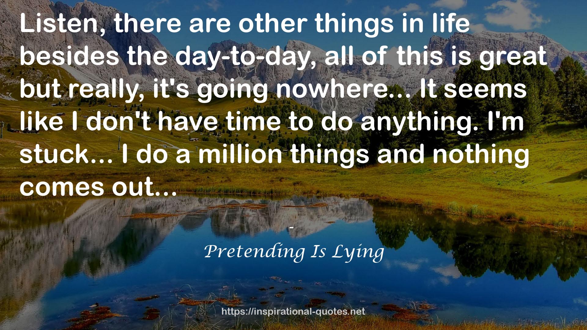 Pretending Is Lying QUOTES