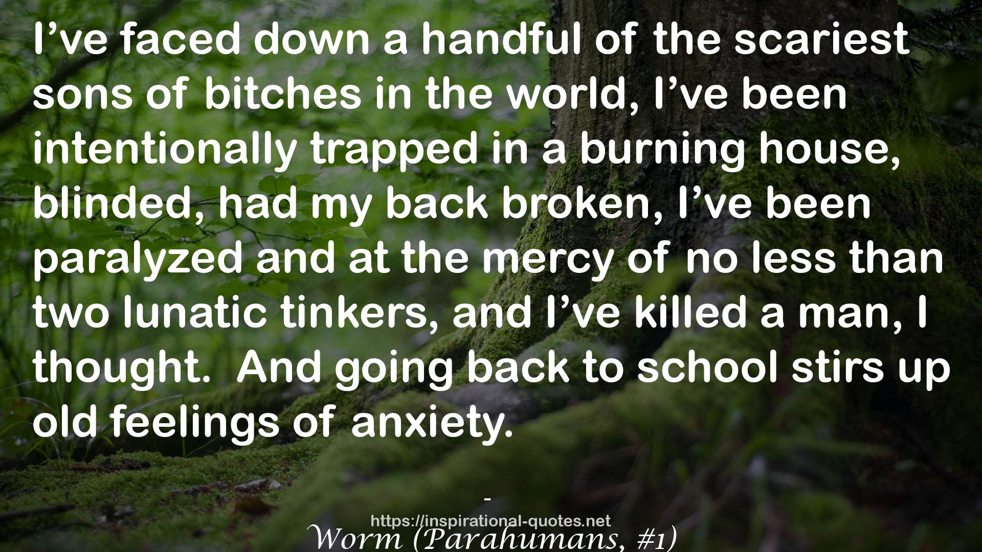 Worm (Parahumans, #1) QUOTES