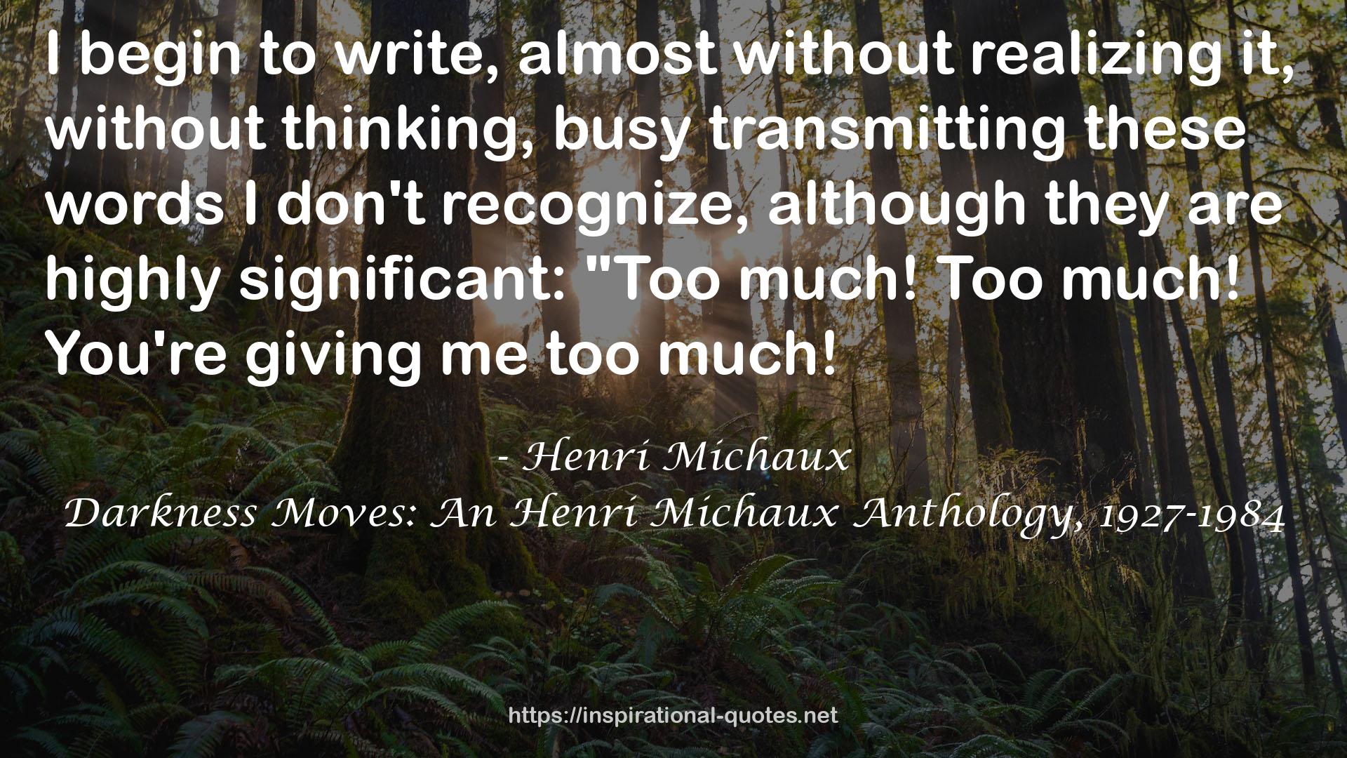 Darkness Moves: An Henri Michaux Anthology, 1927-1984 QUOTES