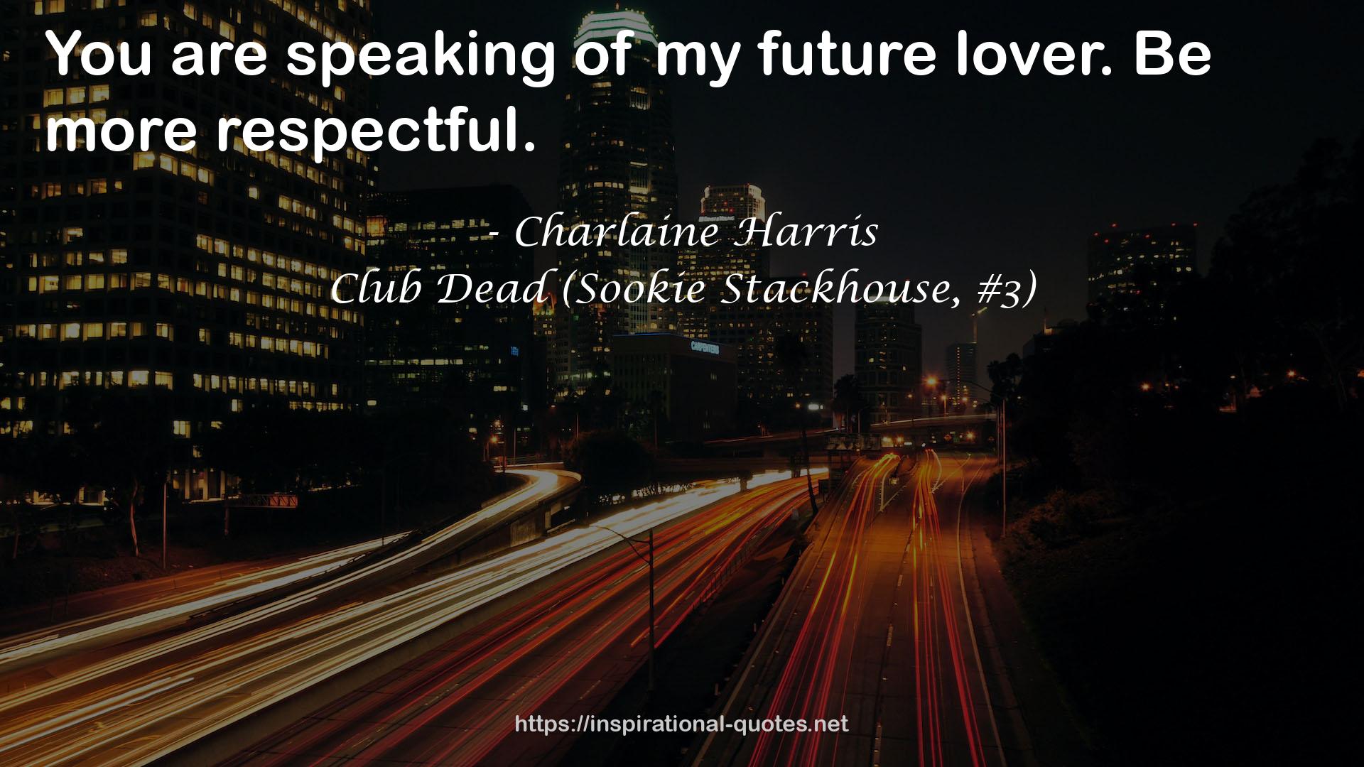 Club Dead (Sookie Stackhouse, #3) QUOTES
