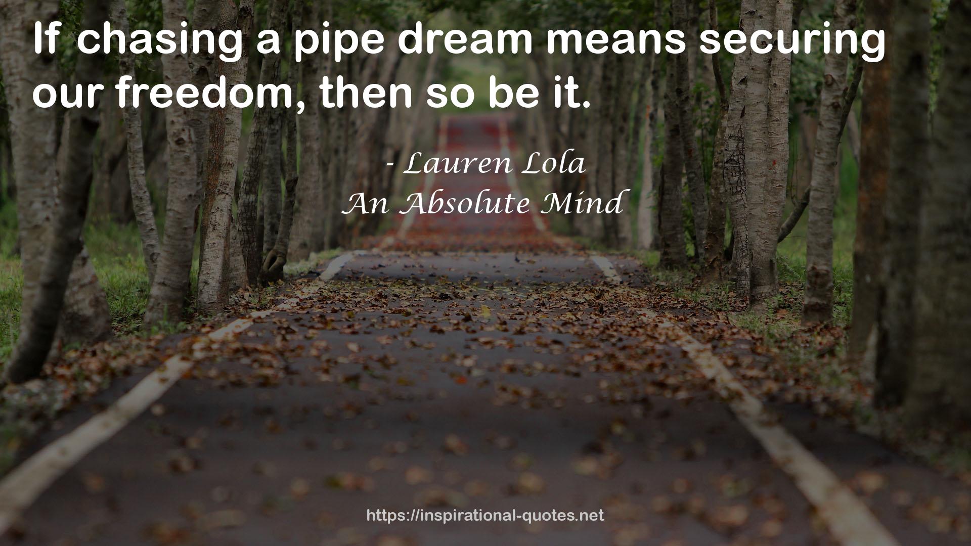a pipe dream  QUOTES