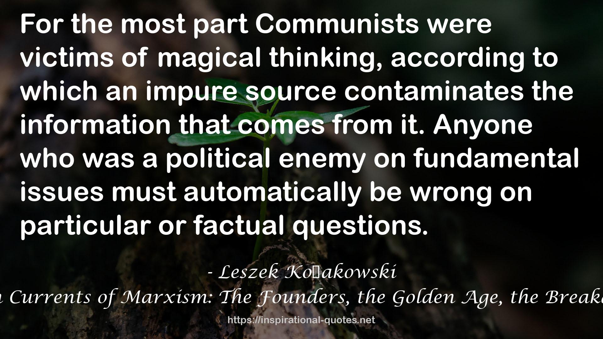 Main Currents of Marxism: The Founders, the Golden Age, the Breakdown QUOTES