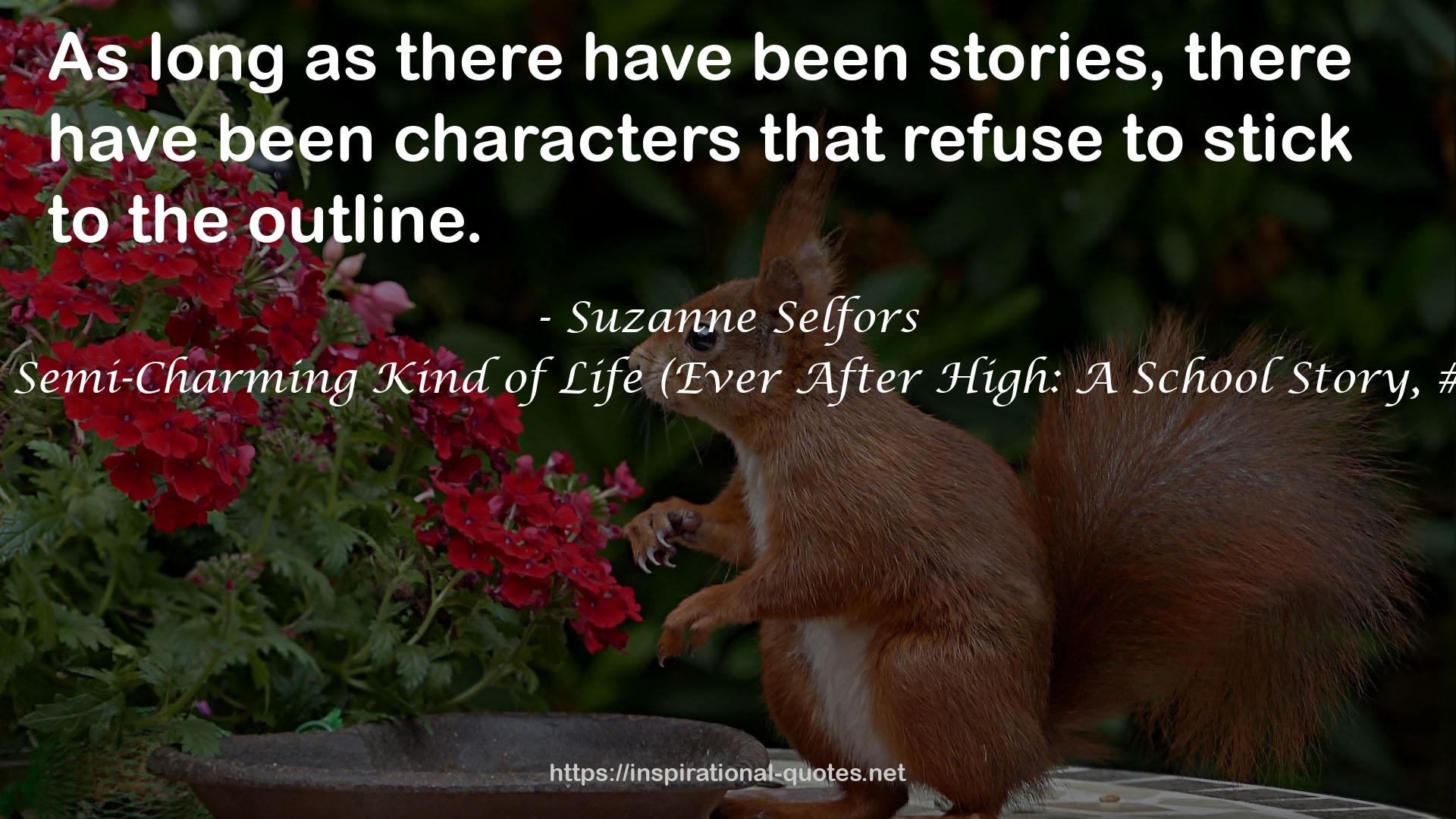 A Semi-Charming Kind of Life (Ever After High: A School Story, #3) QUOTES
