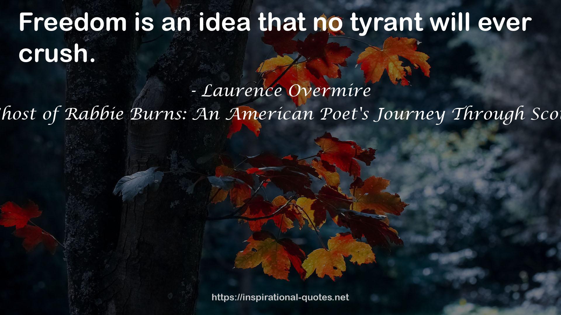 The Ghost of Rabbie Burns: An American Poet's Journey Through Scotland QUOTES
