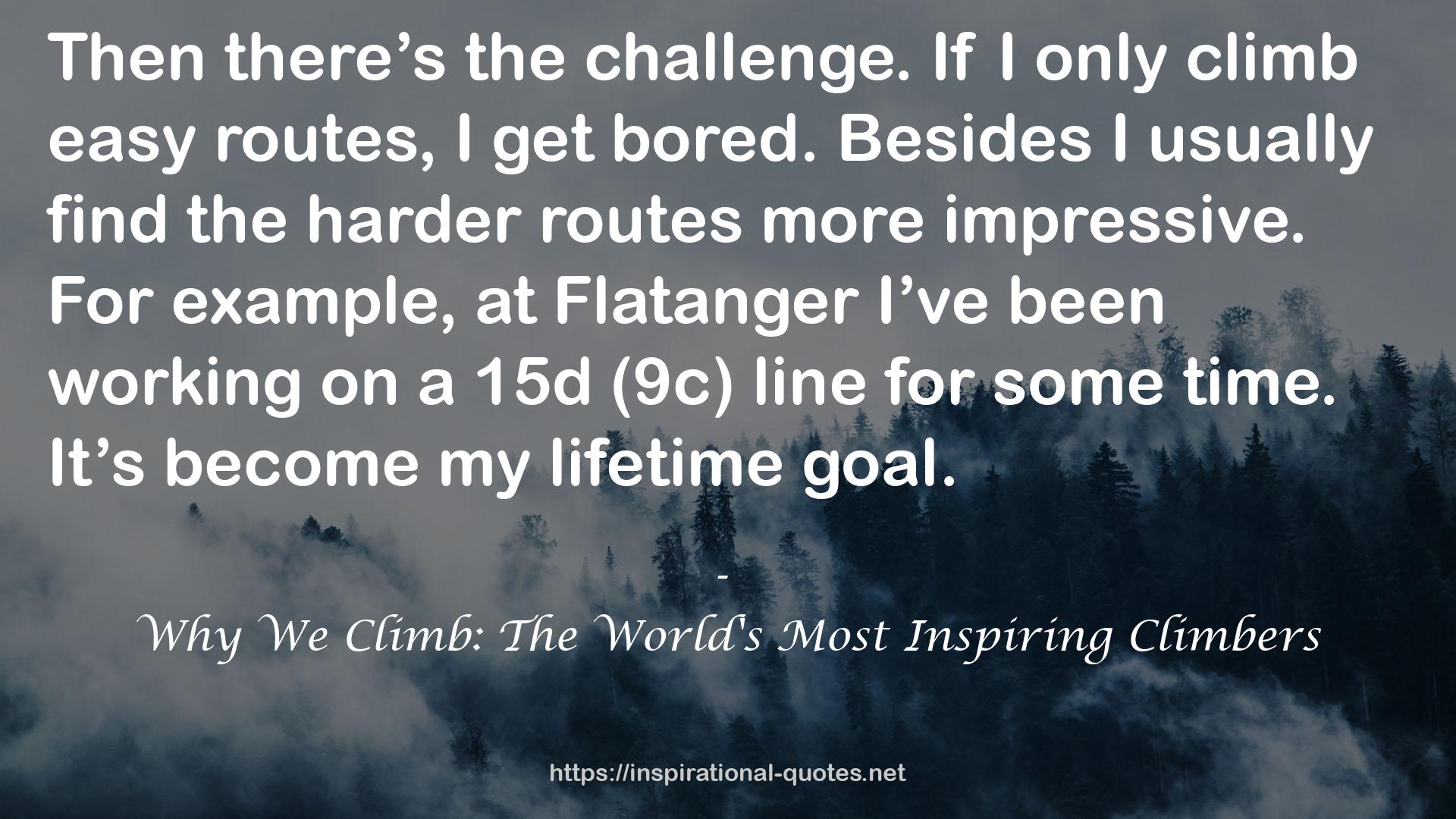 Why We Climb: The World's Most Inspiring Climbers QUOTES