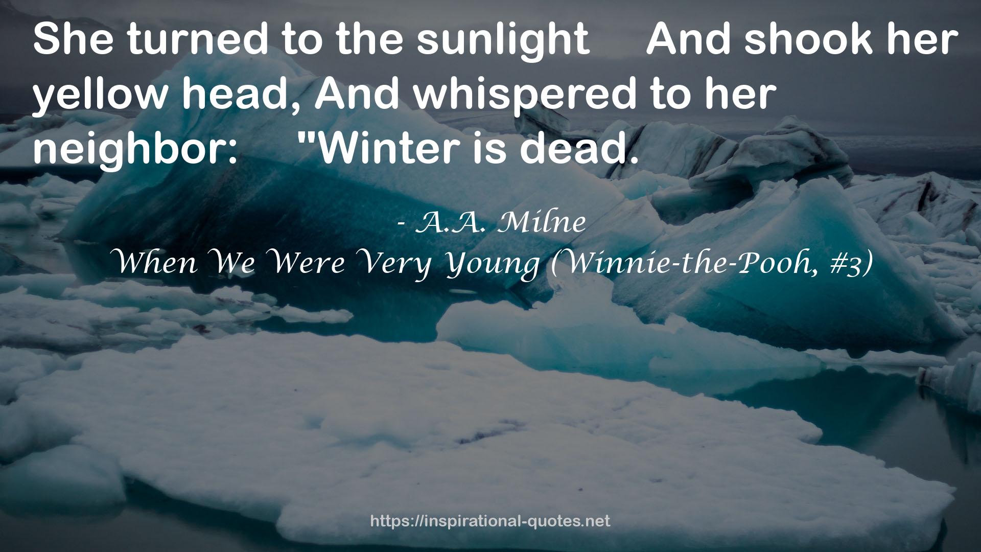 When We Were Very Young (Winnie-the-Pooh, #3) QUOTES