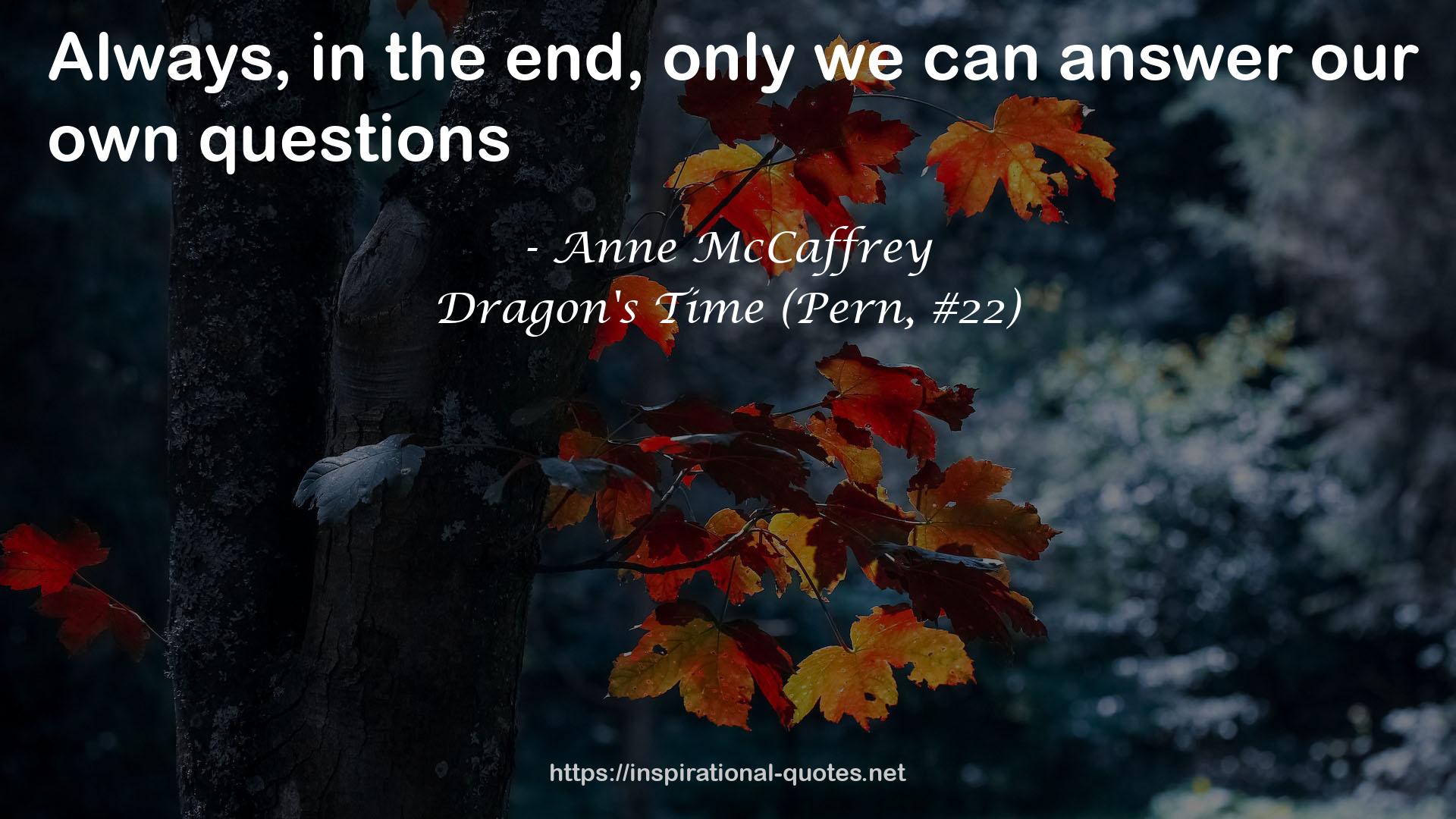 Dragon's Time (Pern, #22) QUOTES
