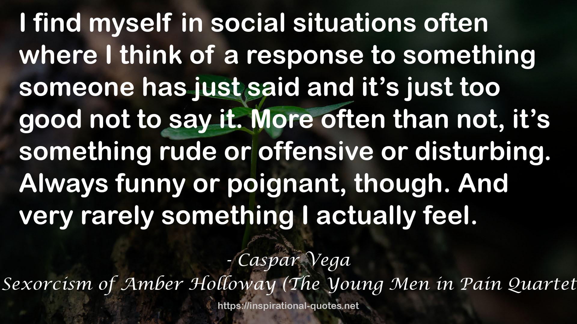 The Sexorcism of Amber Holloway (The Young Men in Pain Quartet, #2) QUOTES