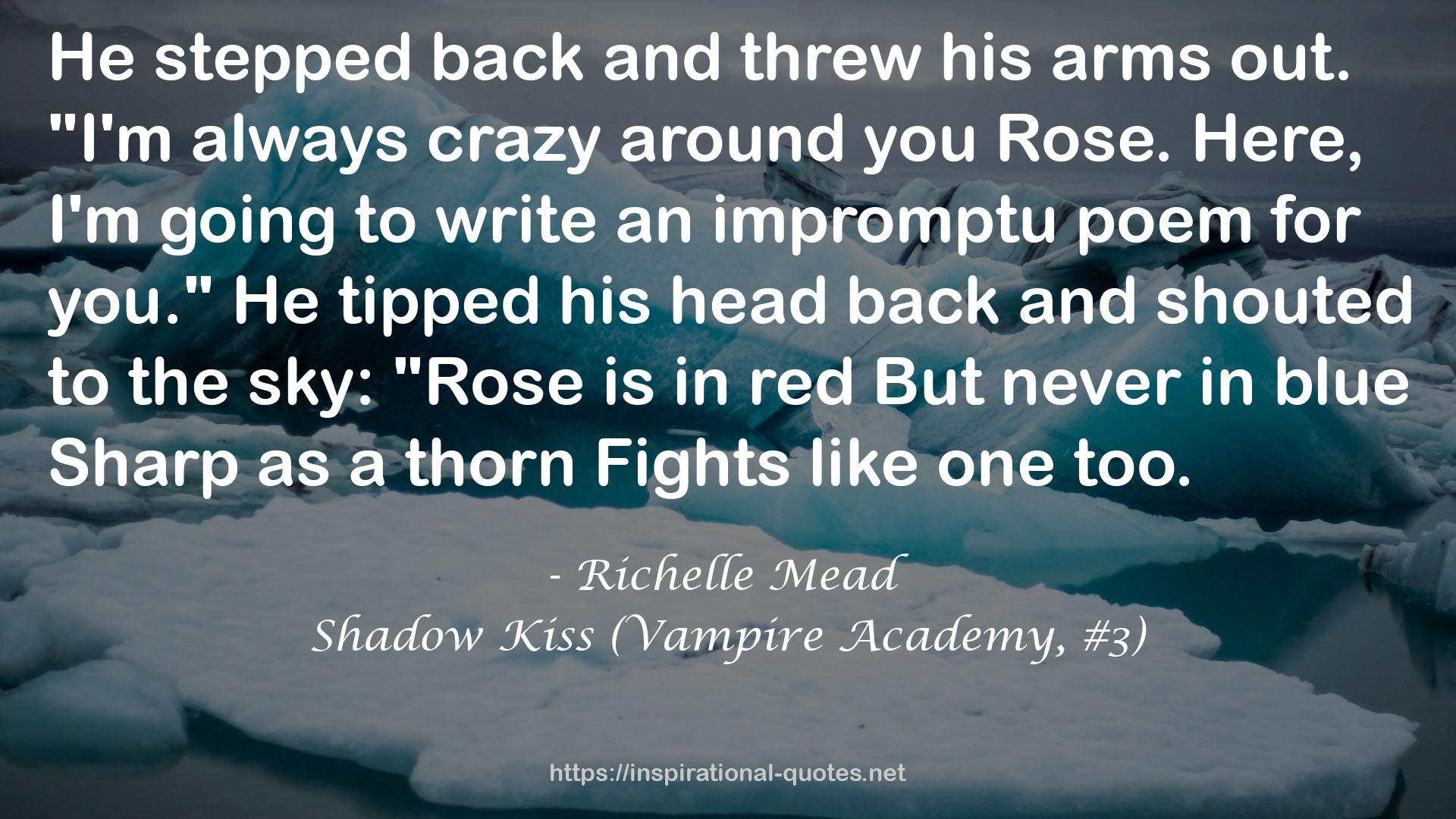 Shadow Kiss (Vampire Academy, #3) QUOTES