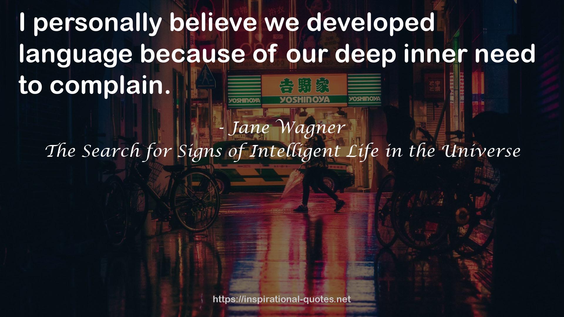 The Search for Signs of Intelligent Life in the Universe QUOTES