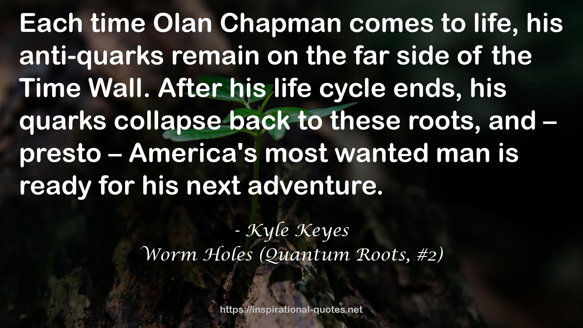 Worm Holes (Quantum Roots, #2) QUOTES