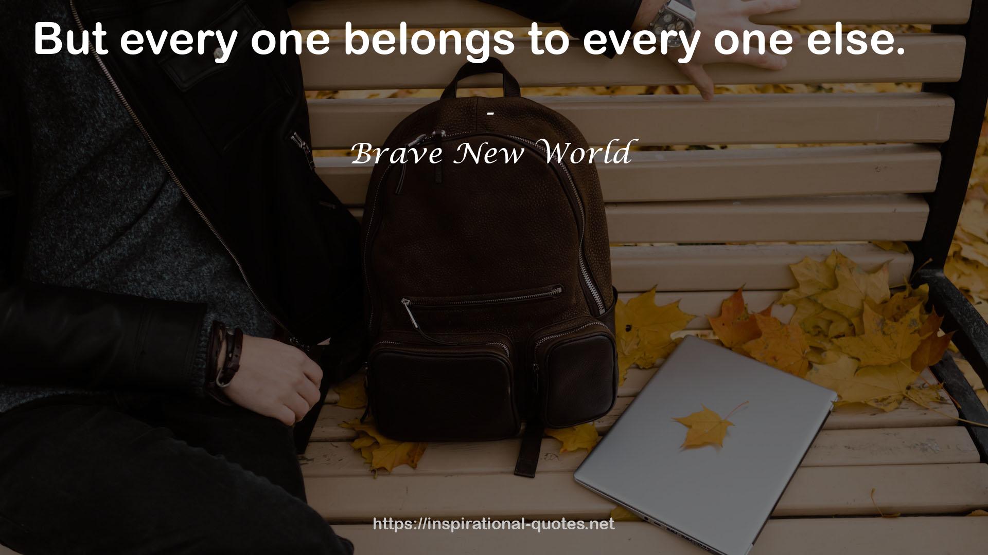 Brave New World QUOTES