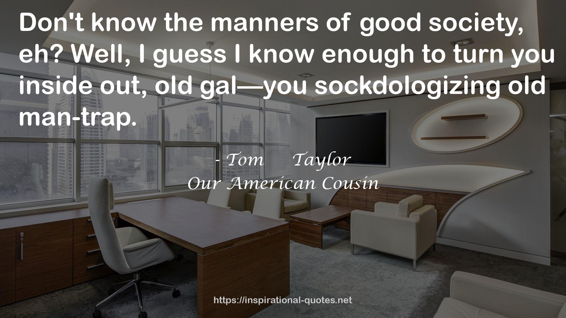 Tom     Taylor QUOTES