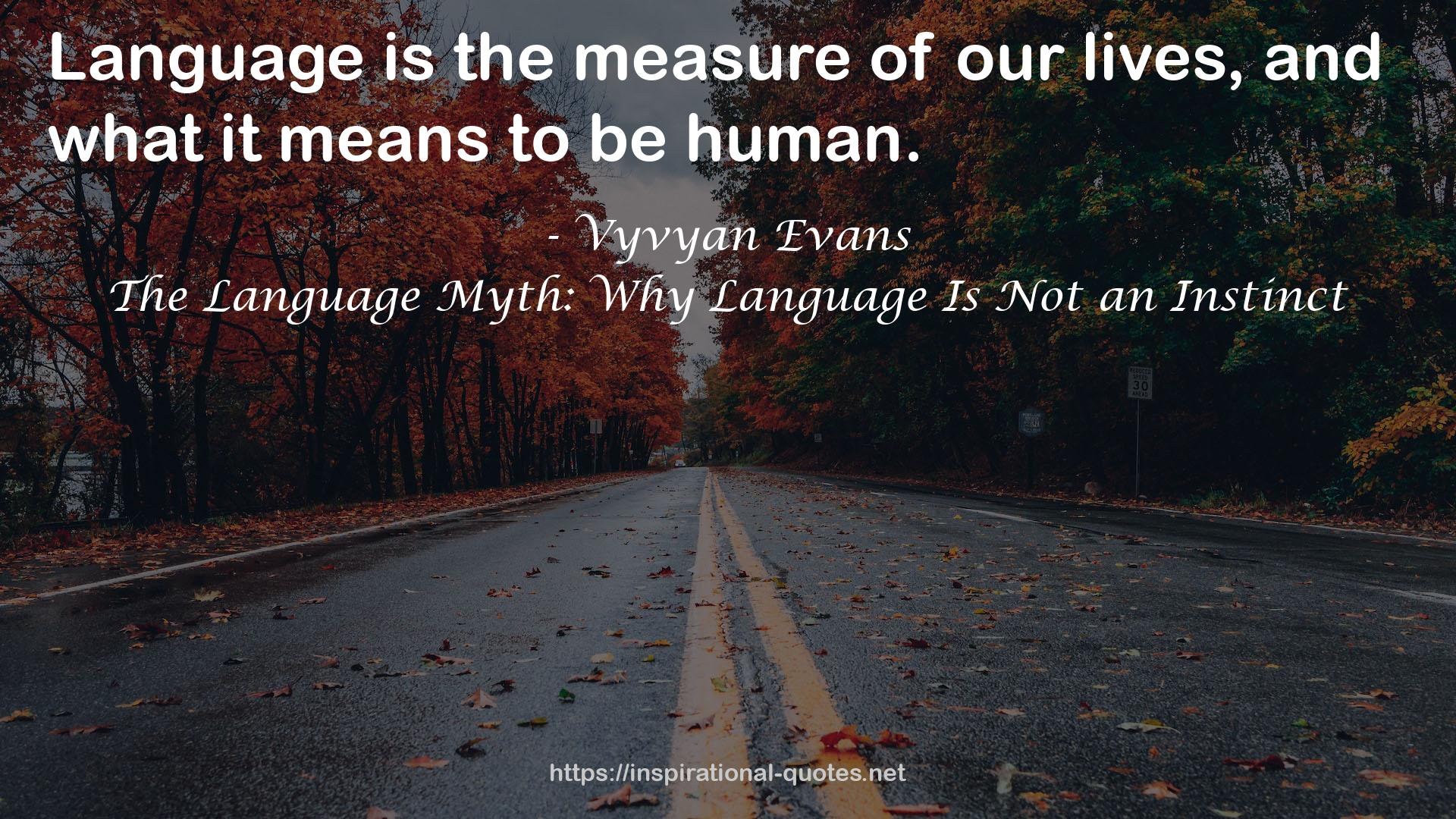 The Language Myth: Why Language Is Not an Instinct QUOTES