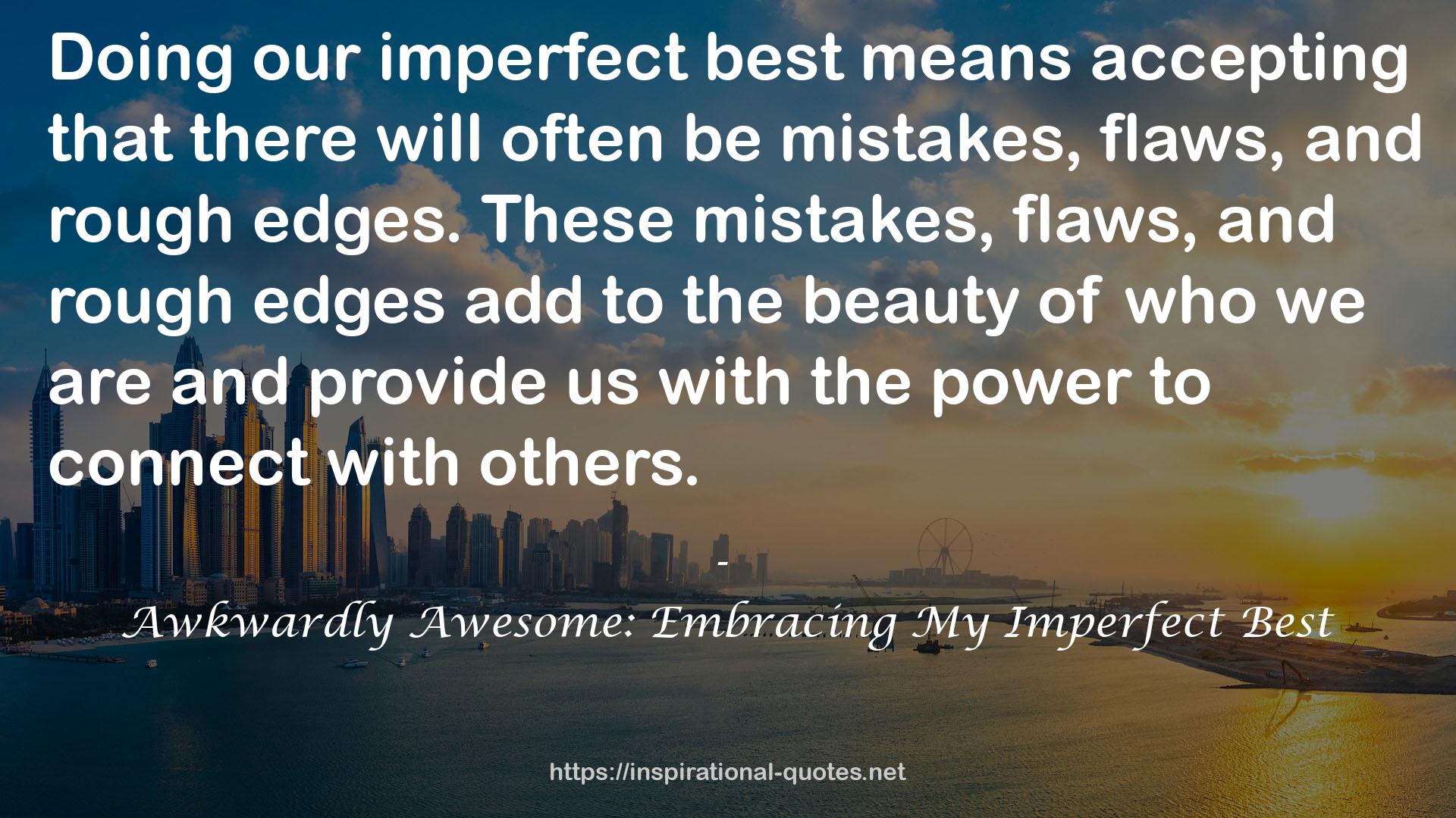 Awkwardly Awesome: Embracing My Imperfect Best QUOTES