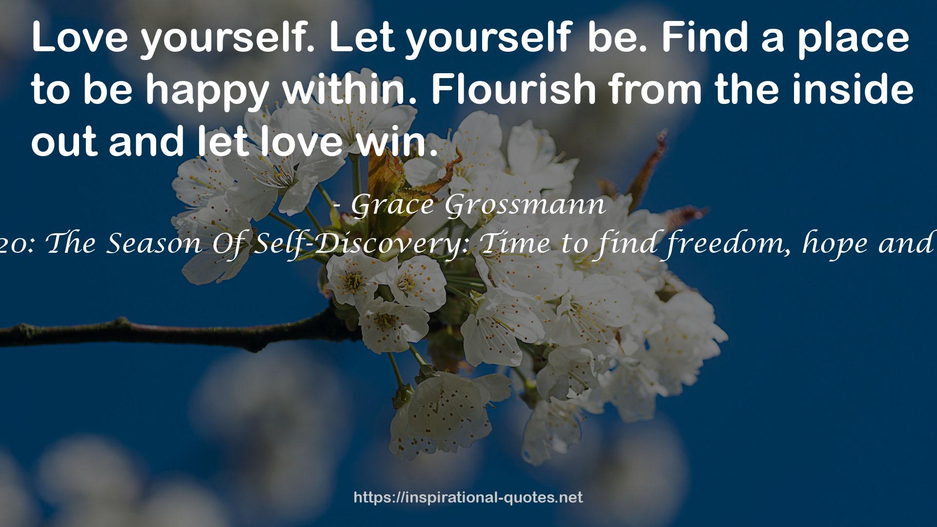 Spring 2020: The Season Of Self-Discovery: Time to find freedom, hope and happiness QUOTES