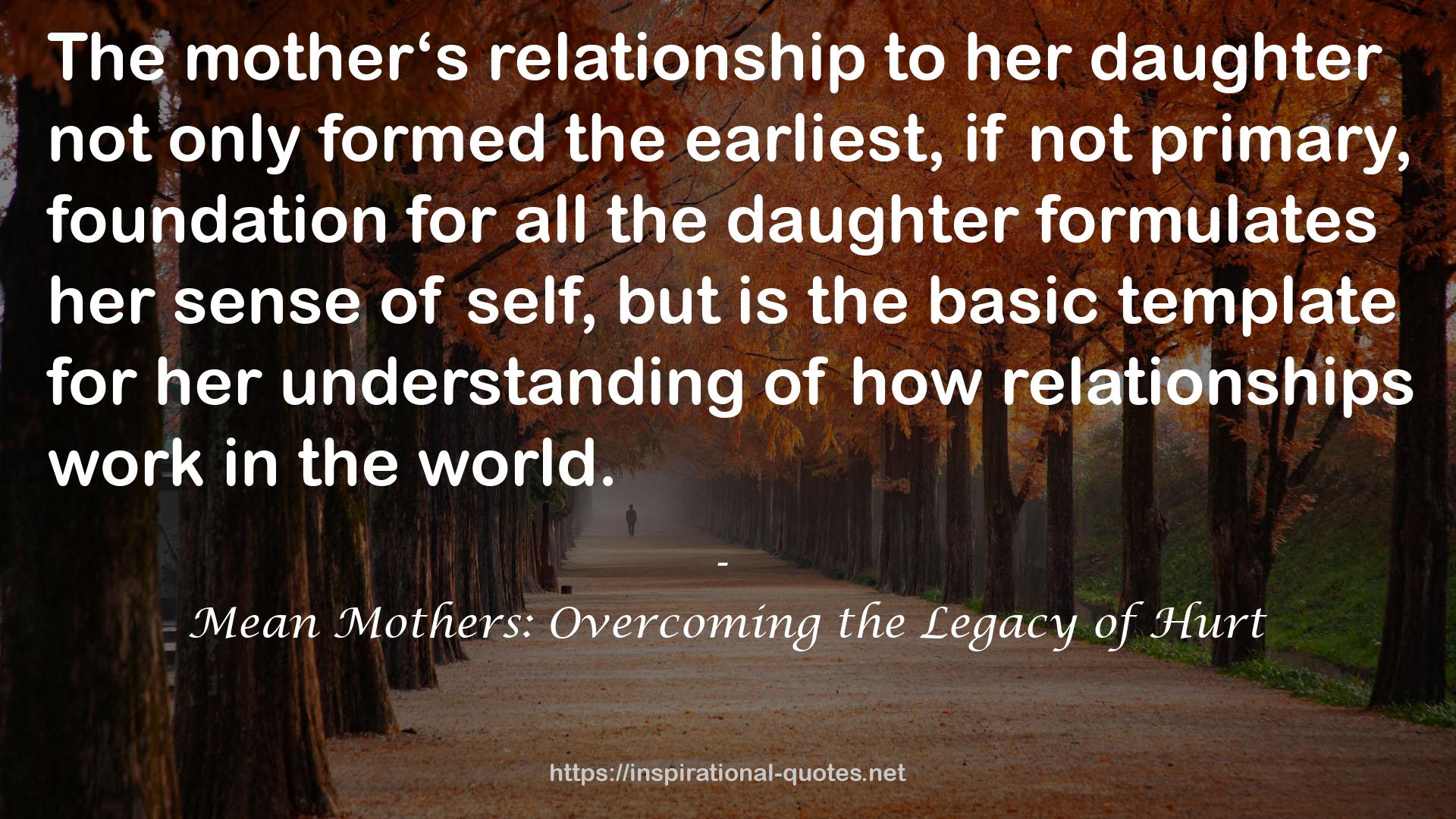 Mean Mothers: Overcoming the Legacy of Hurt QUOTES