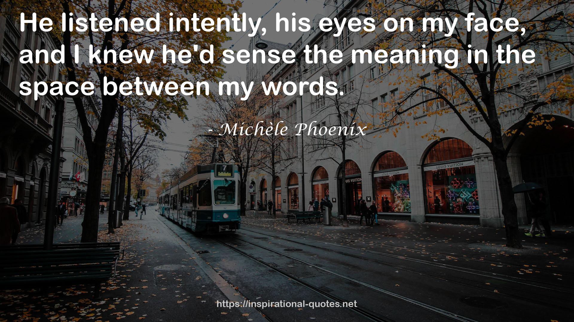 Michèle Phoenix QUOTES